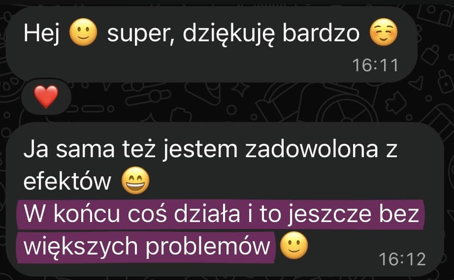 Wiadomość od Kasi: „Ja sama też jestem zadowolona z efektów. W końcu coś działa i to jeszcze bez większych problemów”
